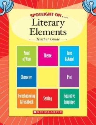 Spotlight On.... Literary Elements - Teacher's Guide Literary Ele