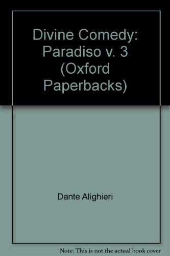 Divine Comedy: Paradiso v. 3 (Oxford Paperbacks) By Dante Alighi - Picture 1 of 1