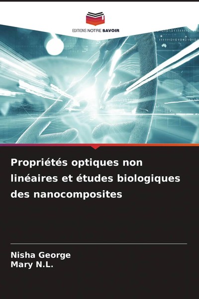 PropriéTéS Optiques Non LinéAires Et éTudes Biologiques Des Nanocomposites Buch-image