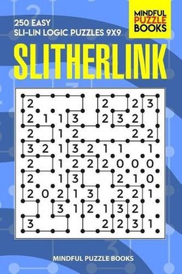 Slitherlink: 250 Easy Sli-Lin Logic Puzzles 9x9 by Mindful Puzzle Books (English