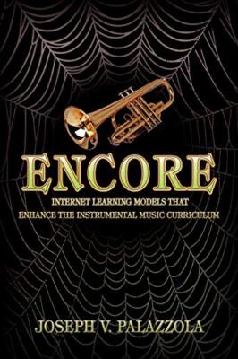 Encore:Internet Learning Models That Enhance the Instrumental Music Curriculum 