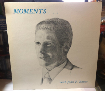 Moments with JOHN F BAUER Christian Gospel   Bethlehem PA - JFB Records 1981 LP