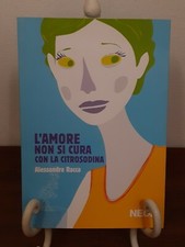 RACCA - L'AMORE NON SI CURA CON LA CITROSODINA [ NEO, 2013 ]