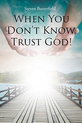 Butterfield - When You Don't Know Trust God! - New paperback or softb - X555z