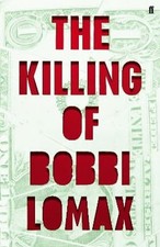 The Killing of Bobbi Lomax by Cal Moriarty: Used