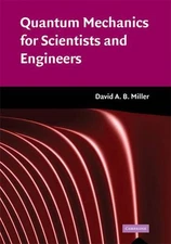 Quantum Mechanics for Scientists and Engineers 1st Edition by David A.B. Miller