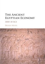 The Ancient Egyptian Economy: 3000-30 Bce (Paperback or Softback)