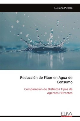Reduccin de Flor en Agua de Consumo: Comparaci?n de Distintos Tipos de Agentes F