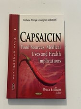 Capsaicin : Food Sources, Medical Uses and H