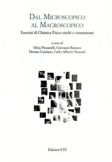 Pizzanelli,Silvia. - Dal miscroscopico al macroscopico. Esercizi di Chimica Fisi