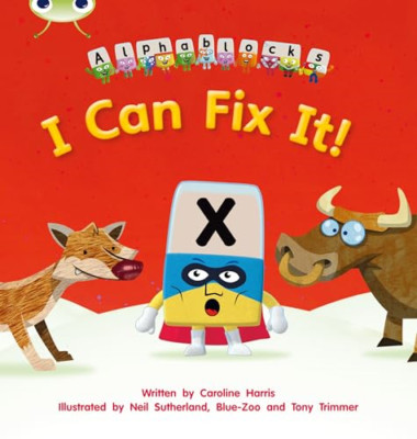 I Can Fix It!: Alphablocks Phase 3 (Fiction) - Paperback NEW Harris, Carolin 201