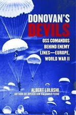 Donovan's Devils: OSS Commandos Behind En- 1628725672, Albert Lulushi, hardcover