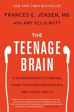 The Teenage Brain: A Neuroscientist's Survival Gu- Jensen, 0062067850, paperback