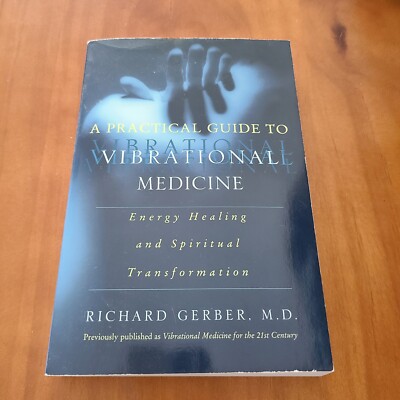 A Practical Guide to Vibrational Medicine : Energy Healing and ...