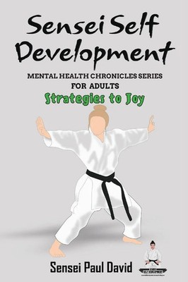 Sensei Paul David | Sensei Self Development - Mental Health Chronicles Series...