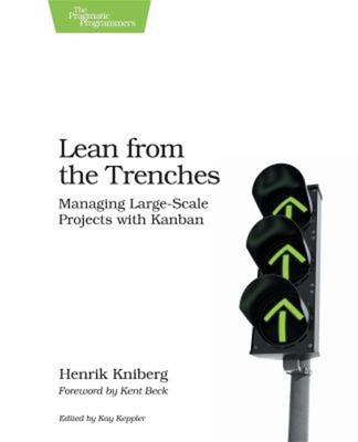 Lean from the Trenches : Managing Large-Scale Projects with Kanba