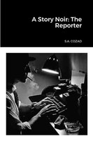 S. A. Cozad | A Story Noir | Taschenbuch | Englisch (2024) | The Reporter