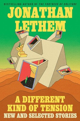 A Different Kind of Tension | Jonathan Lethem | New and Selected Stories | Buch