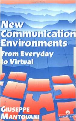 New Communications Environments: From Everyday To Virtual by 