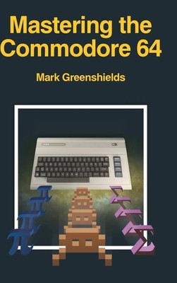 Mastering the Commodore 64 | Mark Greenshields | Buch | Gebunden | Englisch