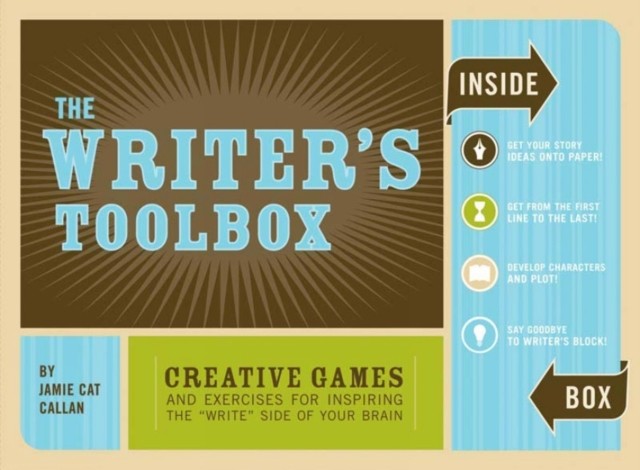 The Writer's Toolbox: Creative Games and Exercises for Inspiring the 'Write'