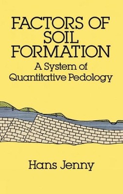 Factors of Soil Formation: A System of Quantitative Pedology by Hans Jenny (Engl