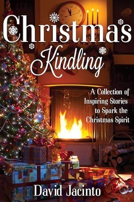 Christmas Kindling: A Collection of..., Jacinto, David 