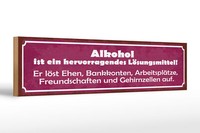 Holzschild Spruch 46X10 Cm Alkohol LöSungsmittel LöSt Ehen Deko Schild