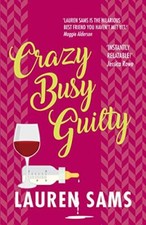 Crazy Busy Guilty: wickedly funny story of the trials and tribulations of mot...