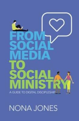 From Social Media to Social Ministry: A Guide to Digital Discipleship - GOOD
