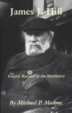 James J. Hill: Empire Builder of the Northwest (Volume 12) (The Oklahoma Wester,