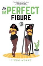 An Imperfect Figure: Your body isn't the problem. Your clothes are. Fit changes