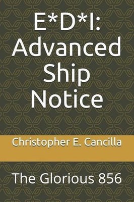 E*d*i: Advanced Ship Notice: The Glorious 856 by Christopher E. Cancilla (Englis