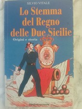 A49 VITALE LO STEMMA DEL REGNO DELLE DUE SICILIE ORIGINI STORIA CARLO FERDINANDO