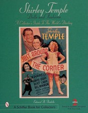 Shirley Temple Dolls and Fashions: A Collectors Guide to the Wor - VERY GOOD