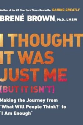 I Thought It Was Just Me (But It Isn't): Making the Journey from What Will: New