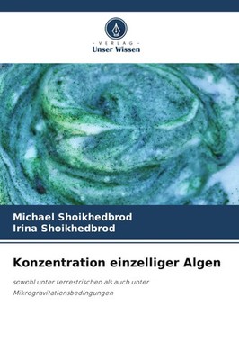 Konzentration einzelliger Algen | Michael Shoikhedbrod (u. a.) | Taschenbuch