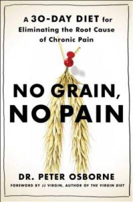 No Grain, No Pain: A 30-Day Diet for Eliminating the Root Cause of  - VERY GOOD