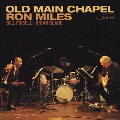 Ron Miles   |   Old Main Chapel   |   CD   |   2024  | Bill Frisell  Brian Blade