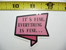 IT'S FINE EVERYTHING IS FINE RIBBON SMALL STICKER DECAL SARCASM SARCASTICFUNNY