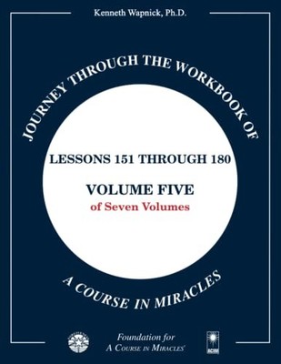 Journey through the Workbook of A Course in Miracles: Lessons 151 through 180,,