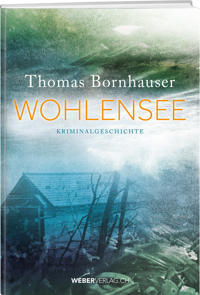 Thumbnail - Wohlensee | Thomas Bornhauser | Kriminalgeschichte | Buch | 180 S. |