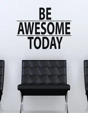 Be Awesome Today Motivational Quote Wall Decal Sticker. Office Wall Art. #6013