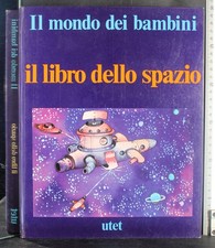 IL MONDO DEI BAMBINI. IL LIBRO DELLO SPAZIO. CARPI, GABUTTI. EMME.