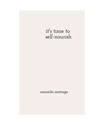 it's time to self-nourish, Amanda Santiago