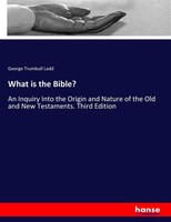 George Trumbull Ladd | What Is The Bible? | Taschenbuch | Englisch (2017)