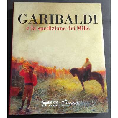 Garibaldi und die Expedition der Tausend - P. Plüsch - L. Rossi - A. Villari - Ed. S