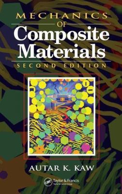 Mechanics of Composite Materials (Mechanical and Aerospace Engineering Series) 