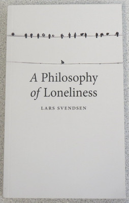 Philosophy of Loneliness by Lars Svendsen (2017, Paperback)