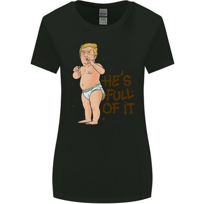 Donald Trump Hes Full Of It Sh !#T-Shirt Lustiges Damen Breiter Schnitt T-Shirt